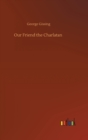Image for Our Friend the Charlatan