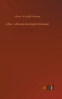 Image for John Lothrop Motley Complete