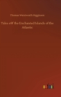 Image for Tales o9f the Enchanted Islands of the Atlantic