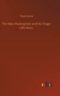 Image for The Man Shakespeare and His Tragic Liffe Story