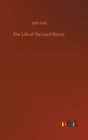 Image for The Life of the Lord Byron