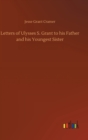 Image for Letters of Ulysses S. Grant to his Father and his Youngest Sister