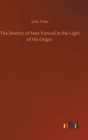 Image for The Destiny of Man Viewed in the Light of His Origin