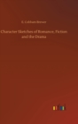 Image for Character Sketches of Romance, Fiction and the Drama