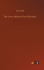 Image for The Love Affairs of An Old Maid