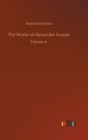 Image for The Works of Alexandre Dumas : Volume 6