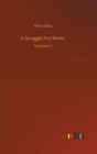 Image for A Struggle For Rome : Volume 1