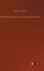 Image for Three Prize Essays on American Slavery