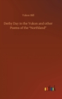 Image for Derby Day in the Yukon and other Poems of the &quot;Northland&quot;