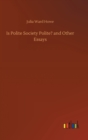 Image for Is Polite Society Polite? and Other Essays