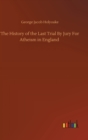 Image for The History of the Last Trial By Jury For Atheism in England