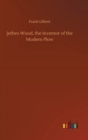 Image for Jethro Wood, the Inventor of the Modern Plow