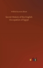 Image for Secret History of the English Occupation of Egypt