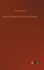 Image for How to Make Electrical Machines