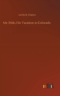 Image for Mr. Dide, His Vacation in Colorado
