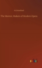 Image for The Mentor, Makers of Modern Opera