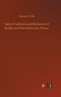 Image for Tales, Traditions and Romance of Border and Revolutionary Times