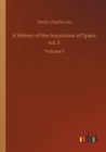 Image for A History of the Inquisition of Spain; vol. 3