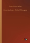 Image for Opuscula Essays chiefly Philological