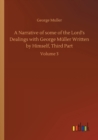 Image for A Narrative of some of the Lord&#39;s Dealings with George Muller Written by Himself, Third Part : Volume 3