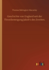 Image for Geschichte von England seit der Thronbesteigung Jakob&#39;s des Zweiten.