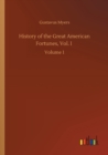 Image for History of the Great American Fortunes, Vol. I