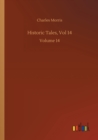 Image for Historic Tales, Vol 14 : Volume 14
