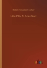 Image for Little Pills, An Army Story