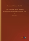 Image for The Life and Letters of Mary Wollstonecraft Shelley, Volume I (of 2) : Volume 1