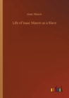 Image for Life of Isaac Mason as a Slave