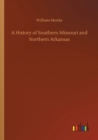 Image for A History of Southern Missouri and Northern Arkansas