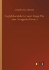 Image for English Lands Letters and Kings : The Later Georges to Victoria
