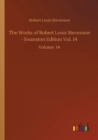 Image for The Works of Robert Louis Stevenson - Swanston Edition Vol. 14 : Volume 14