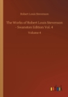 Image for The Works of Robert Louis Stevenson - Swanston Edition Vol. 4 : Volume 4