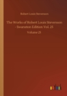 Image for The Works of Robert Louis Stevenson - Swanston Edition Vol. 25 : Volume 25