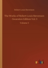 Image for The Works of Robert Louis Stevenson - Swanston Edition Vol. 3 : Volume 3