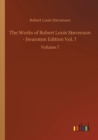 Image for The Works of Robert Louis Stevenson - Swanston Edition Vol. 7 : Volume 7
