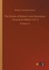 Image for The Works of Robert Louis Stevenson - Swanston Edition Vol. 11 : Volume 11