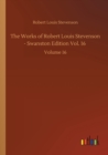 Image for The Works of Robert Louis Stevenson - Swanston Edition Vol. 16 : Volume 16