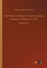 Image for The Works of Robert Louis Stevenson - Swanston Edition Vol. XIX : Volume 19