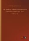 Image for The Works of Robert Louis Stevenson - Swanston Edition Vol. XXII : Volume 22