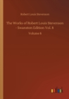 Image for The Works of Robert Louis Stevenson - Swanston Edition Vol. 8 : Volume 8