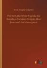 Image for The Nest, the White Pagoda, the Suicide, a Forsaken Temple, Miss Jones and the Masterpiece