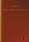 Image for Wives and Widows; or the Broken Life