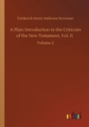 Image for A Plain Introduction to the Criticism of the New Testament, Vol. II.