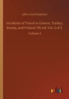 Image for Incidents of Travel in Greece, Turkey, Russia, and Poland, 7th ed. Vol. 2 of 2