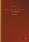 Image for The Life of Isaac Ingalls Stevens, Volume I (of 2) : Volume 1