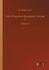 Image for Life of Napoleon Bonaparte, Volume V : Volume 5