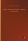 Image for Indian Creek Massacre and Captivity of Hall Girls