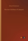 Image for The Gun Club Boys of Lakeport